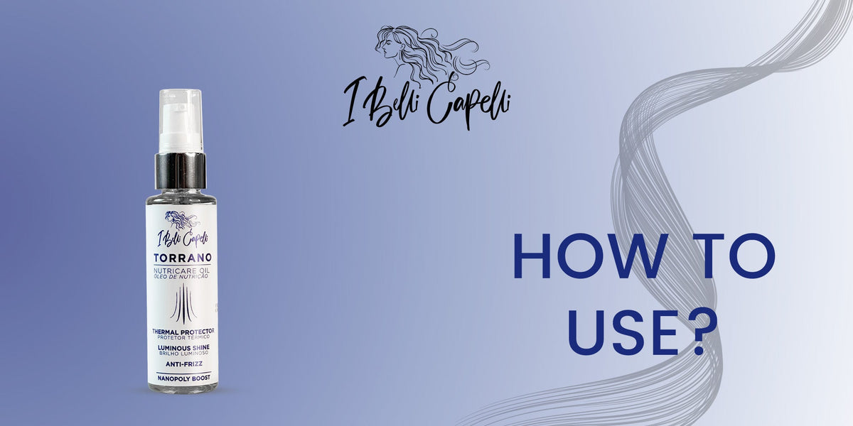 How to Use: Torrano Daily Care Oil Hair 60ml/2.0 fl.oz – I Belli Capelli